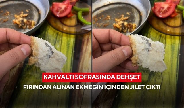 Kahvaltı sofrasında dehşet: Fırından alınan ekmeğin içinden jilet çıktı