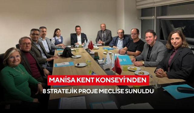 Manisa Kent Konseyi’nden 8 stratejik proje meclise sunuldu