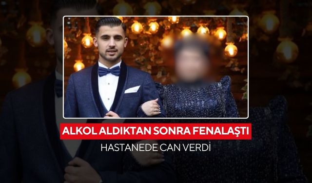 Korkunç şüphe! 21 yaşındaki genç alkol sonrası hayatını kaybetti...