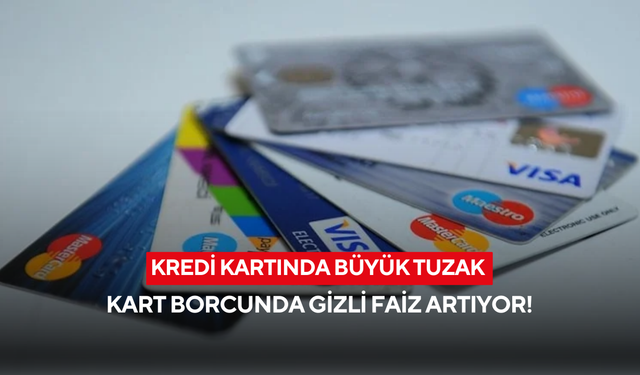 Kredi kartında büyük tuzak: Kart borcunda gizli faiz yükü patlıyor!