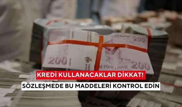 Kredi sözleşmelerinde gizli kesintiler yıllarca fark edilmiyor! Uzmanlardan kritik uyarı