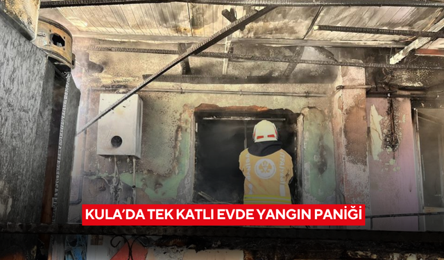 Kula’da tek katlı evde yangın paniği