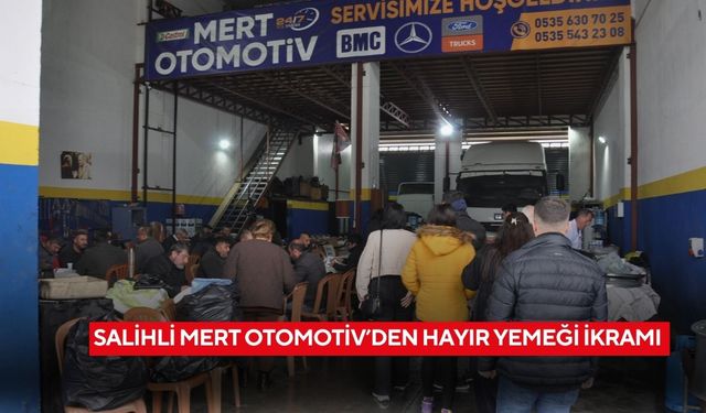 Salihli Mert Otomotiv’den hayır yemeği ikramı