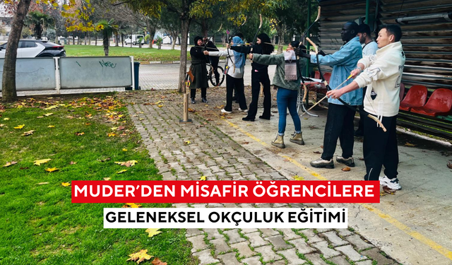 MUDER’den misafir öğrencilere geleneksel okçuluk eğitimi