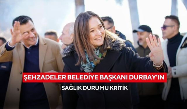 Şehzadeler Belediye Başkanı Durbay’ın sağlık durumu ile ilgili kötü haber!