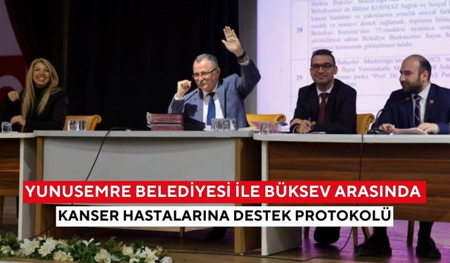 Yunusemre Belediyesi ile BÜKSEV arasında kanser hastalarına destek protokolü