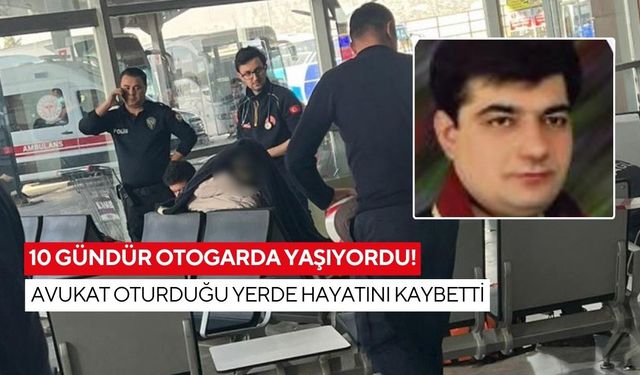 Otogarında esrarengiz ölüm: Avukat koltukta hayatını kaybetti