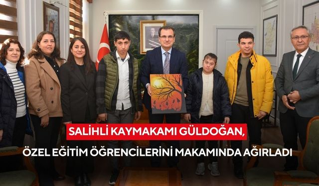 Salihli Kaymakamı Güldoğan, Özel Eğitim öğrencilerini makamında ağırladı