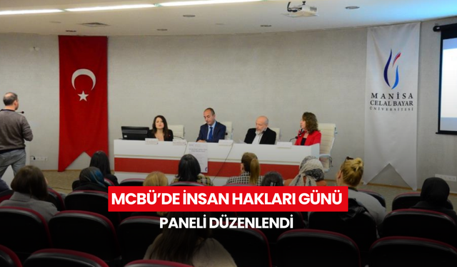 MCBÜ’de İnsan Hakları Günü paneli düzenlendi