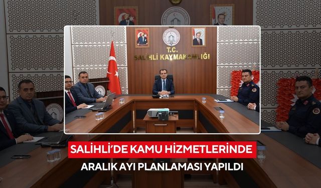 Salihli’de kamu yatırımları Kaymakam Güldoğan başkanlığında masaya yatırıldı