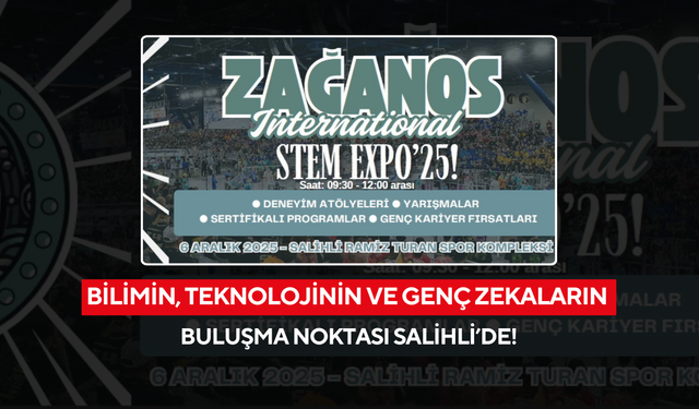 Bilimin, teknolojinin ve genç zekaların buluşma noktası Salihli’de!