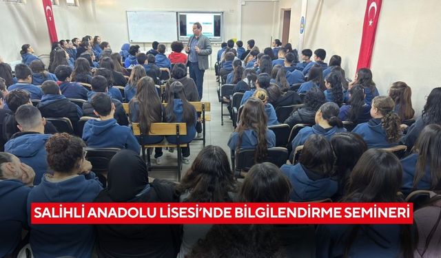 Salihli Anadolu Lisesi’nde bilgilendirme semineri