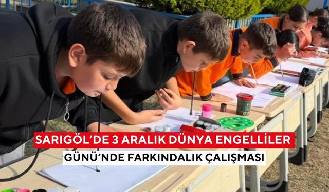Sarıgöl’de 3 Aralık Dünya Engelliler Günü’nde farkındalık çalışması