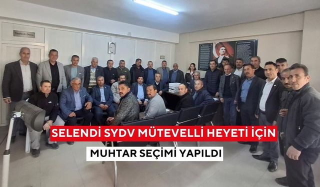Selendi SYDV mütevelli heyeti için muhtar seçimi yapıldı