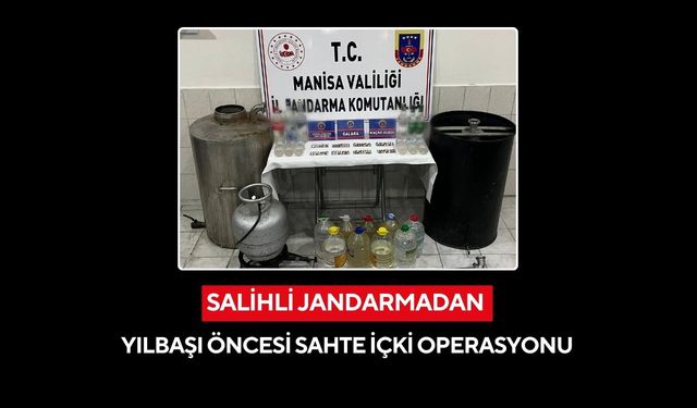 Salihli Jandarmadan yılbaşı öncesi sahte içki operasyonu