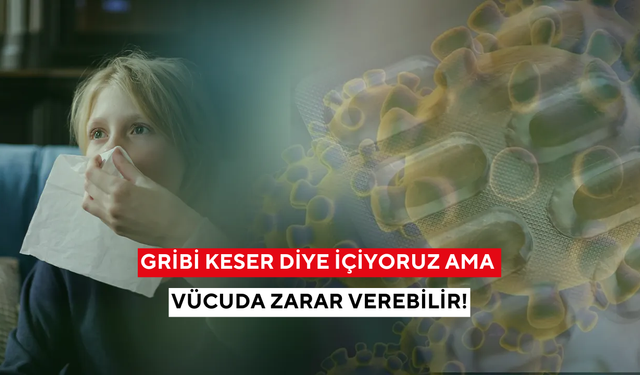 Şifa değil "sessiz" zehir: Gribi keser diye içiyorken, vücuda zarar verebilir!