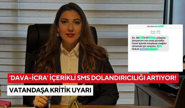 ‘Dava–İcra’ içerikli SMS dolandırıcılığı artıyor! Vatandaşa kritik uyarı