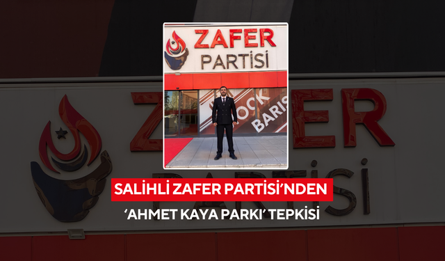 Salihli Zafer Partisi’nden ‘Ahmet Kaya Parkı’ tepkisi