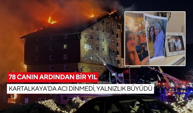 78 canın ardından bir yıl: Kartalkaya’da acı dinmedi, yalnızlık büyüdü