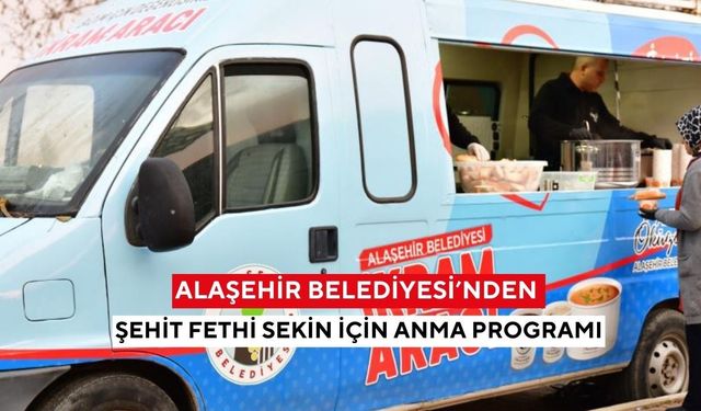 Alaşehir Belediyesi’nden Şehit Fethi Sekin için anma programı