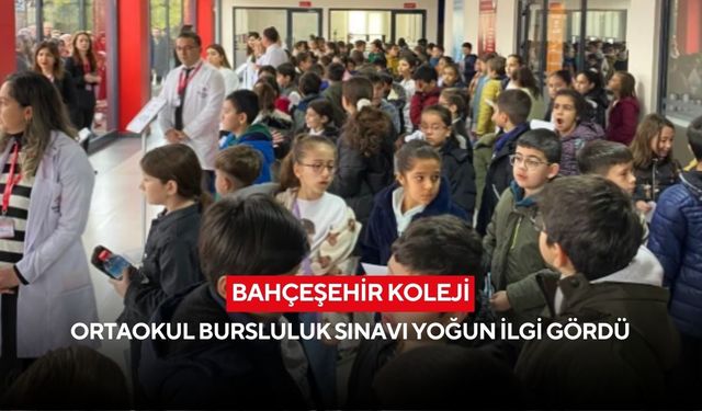 Bahçeşehir Koleji Ortaokul Bursluluk Sınavı yoğun ilgi gördü
