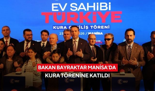Bakan Bayraktar Manisa’da kura törenine katıldı
