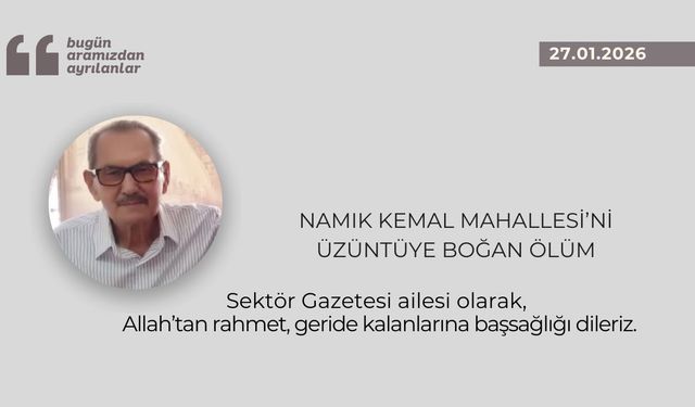 Namık Kemal Mahallesi’ni üzüntüye boğan ölüm