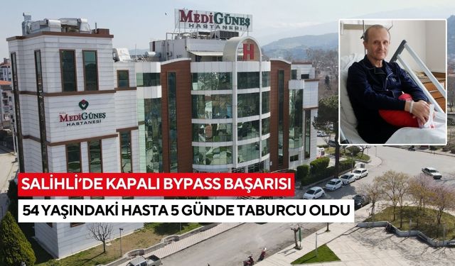 Salihli’de Medigüneş'te kapalı bypass mucizesi: Hasta kısa sürede sağlığına kavuştu