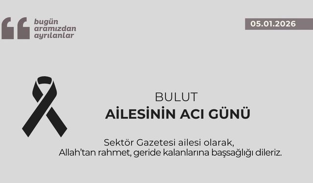Bulut ailesinin acı günü