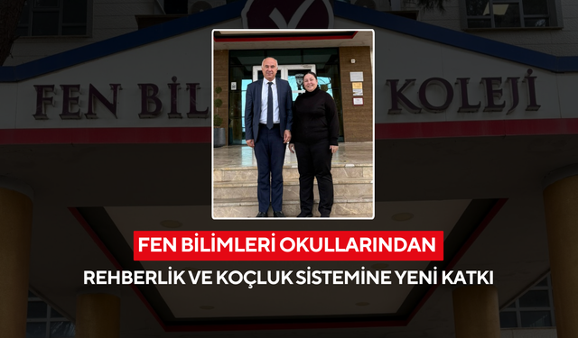 Fen Bilimleri Okullarından rehberlik ve koçluk sistemine yeni katkı