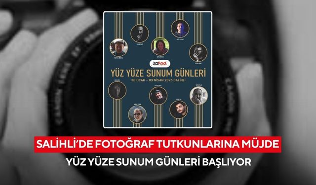 Salihli’de fotoğraf sanatçıları buluşuyor: Sunum günleri 30 Ocak’ta başlıyor
