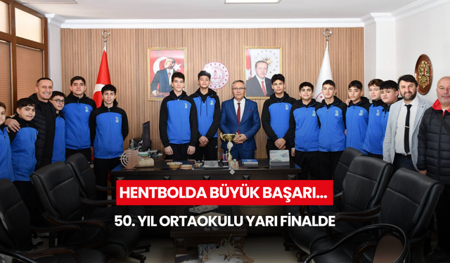 Hentbolda büyük başarı… 50. Yıl Ortaokulu yarı finalde