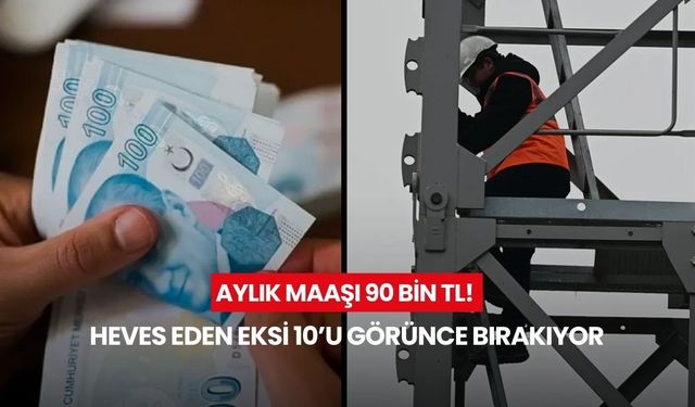 "Heves eden eksi 10’u görünce bırakıyor": Yüksek maaşa rağmen eleman bulunamıyor