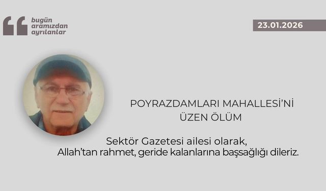 Poyrazdamları Mahallesi’ni üzen ölüm