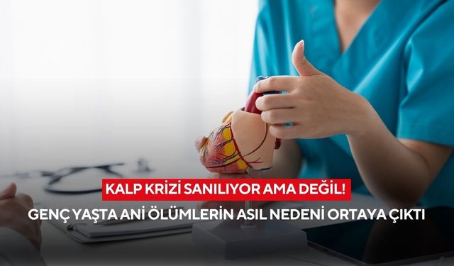 Kalp krizi sanılıyor ama değil! Genç yaşta ani ölümlerin asıl nedeni ortaya çıktı