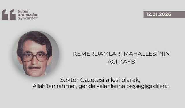 Kemerdamları Mahallesi’nin acı kaybı