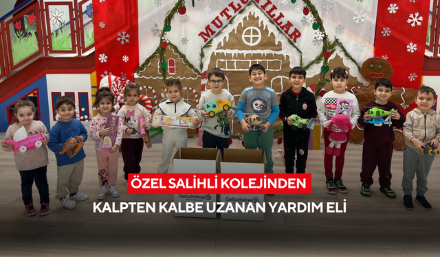 Özel Salihli Kolejinden kalpten kalbe uzanan yardım eli