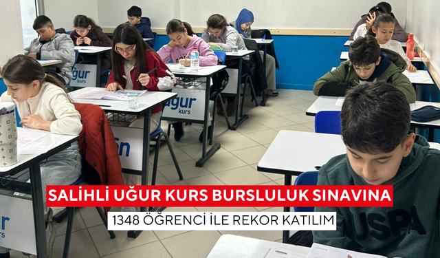 Salihli Uğur Kurs Bursluluk Sınavına 1348 öğrenci ile rekor katılım