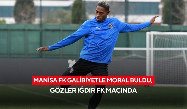 Manisa FK galibiyetle moral buldu, gözler Iğdır FK maçında