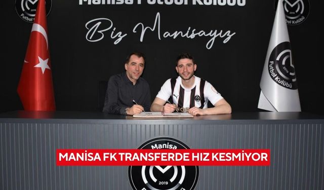 Manisa FK transferde hız kesmiyor