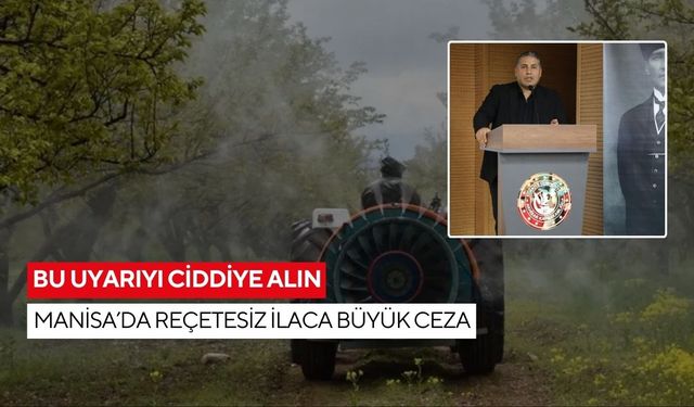 Manisa’da zirai ilaç alarmı! Reçetesiz satanlara ağır ceza geliyor