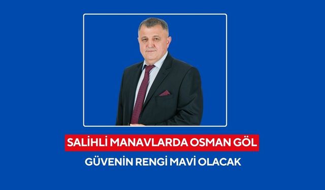 Salihli Manavlarda Osman Göl: Güvenin rengi mavi olacak