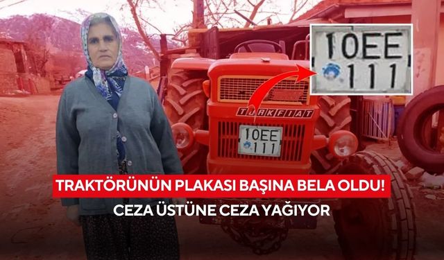 Plakası başına bela oldu... Traktörüne şehir şehir ceza kesiliyor! 67 yaşındaki kadın isyan etti