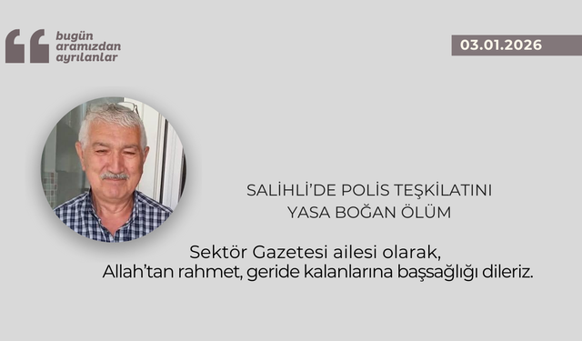 Salihli’de polis teşkilatını yasa boğan ölüm