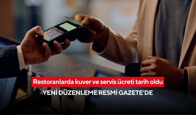 Restoranlarda kuver ve servis ücreti tarih oldu: Yeni düzenleme Resmi Gazete’de