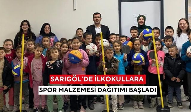 Sarıgöl’de ilkokullara spor malzemesi dağıtımı başladı