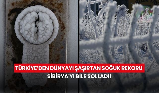 Sibirya bile geride kaldı: Türkiye’nin o ilçesi dünyanın en soğuk yeri oldu!