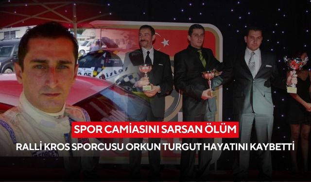 Spor camiasını sarsan ölüm: Ralli kros sporcusu Orkun Turgut hayatını kaybetti