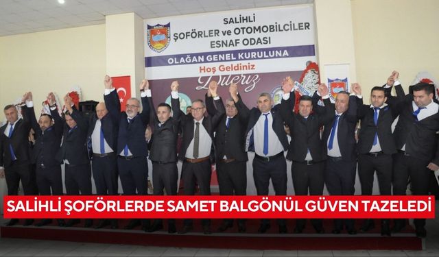 Salihli Şoförlerde Samet Balgönül, yeniden başkan seçildi