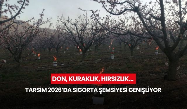 Don, kuraklık, hırsızlık… TARSİM 2026’da sigorta şemsiyesi genişliyor